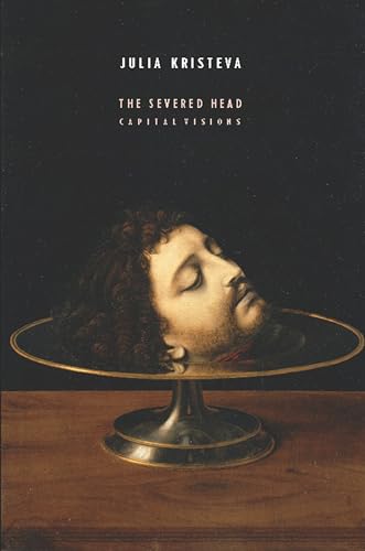 The Severed Head: Capital Visions (European Perspectives) von Columbia University Press